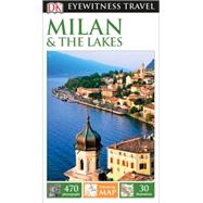 DK Eyewitness Travel Guide: Milan & the Lakes 9781465426338