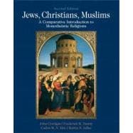 Jews, Christians, Muslims A Comparative Introduction to Monotheistic Religions Plus MySearchLab with eText -- Access Card Package 9780205026340