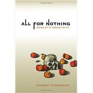 All for Nothing: Hamlet's Negativity 9780262526340
