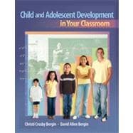 Child and Adolescent Development in Your Classroom 9781111186340