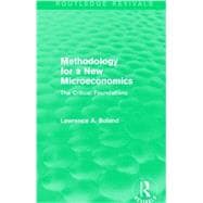 Methodology for a New Microeconomics (Routledge Revivals): The Critical Foundations 9781138776340