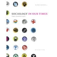 Sociology in Our Times: The Essentials, 8th Edition 9781133336341