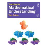 Teaching for Mathematical Understanding: Practical ideas for outstanding primary lessons 9781138906341