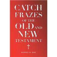Catch Frazes of the Old and New Testament 9781796056341