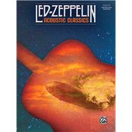 Led Zeppelin Acoustic Classics: Authentic Guitar Tab Edition 9781470616342