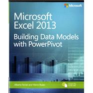 Microsoft Excel 2013 Building Data Models with PowerPivot 9780735676343