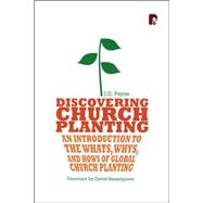 Discovering Church Planting: An Introduction to the Whats, Whys, and Hows of Global Church Planting 9780830856343