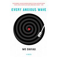 Every Anxious Wave A Novel 9781250116345