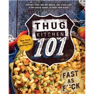 Thug Kitchen 101 Fast as F*ck