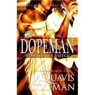 Dopeman: Memoirs of a Snitch: 9781601626349