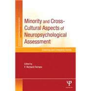Minority and Cross-Cultural Aspects of Neuropsychological Assessment: Enduring and Emerging Trends 9781848726352
