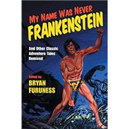 My Name Was Never Frankenstein 9780253036353
