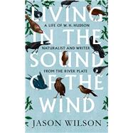 Living in the Sound of the Wind 9781472106353
