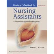 Lippincott Textbook For Nursing Assistants A Humanistic Approach to Caregiving 9781605476353