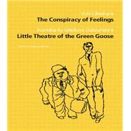 The Conspiracy of Feelings and the Little Theatre of the Green Goose 9780415866354