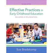 Effective Practices in Early Childhood Education Plus NEW MyEducationLab with Video-Enhanced Pearson eText -- Access Card Package 9780133386356