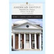American Destiny: Narrative of a Nation, Volume I (to 1877) (Penguin Academics Series) 9780321316356