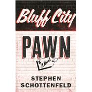 Bluff City Pawn A Novel 9781620406359
