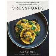 Crossroads: Extraordinary Recipes from the Restaurant That Is Reinventing Vegan Cuisine 9781579656362