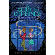 A Guide to the Other Side 9781481466363