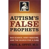 Autism's False Prophets