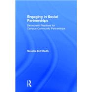 Engaging in Social Partnerships: Democratic Practices for Campus-Community Partnerships 9780415996365
