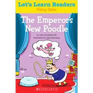 Let's Learn Readers: The Emperor's New Poodle 9780545686365