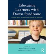Educating Learners with Down Syndrome: Research, theory, and practice with children and adolescents 9780415816366
