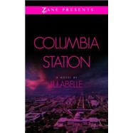 Columbia Station A Novel 9781593096366