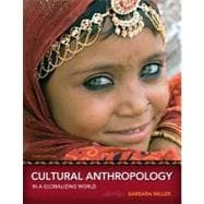 Cultural Anthropology in a Globalizing World 9780205786367