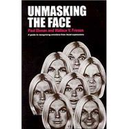 Unmasking the Face : A Guide to Recognizing Emotions from Facial Expressions 9781883536367