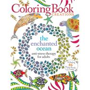 Coloring Book Creations: Enchanted Oceans Anti-Stress Therapy for Adults 9781942556367