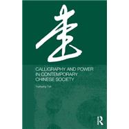 Calligraphy and Power in Contemporary Chinese Society 9780415646369