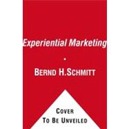 Experiential Marketing How to Get Customers to Sense, Feel, Think, Act, R 9781451636369