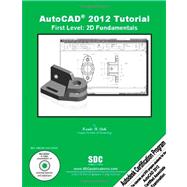 AutoCAD 2012 Tutorial - First Level: 2D Fundamentals 9781585036370