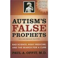 Autism's False Prophets