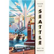 Seattle, Past to Present 9780295746371