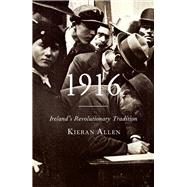 1916, Ireland's Revolutionary Tradition 9780745336374