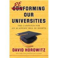 Reforming Our Universities : The Campaign for an Academic Bill of Rights 9781596986374
