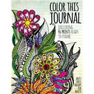 Color This Journal Anti-Stress Therapy for Adults 9781942556374