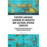 Further Language Learning in Linguistic and Cultural Diverse Contexts: A Mixed Methods Research in a European Border Region 9780367076375