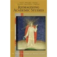 Reimagining Academic Studies : Science, Philosophy, Education, Social Science, Theology, Linguistics 9780880106375