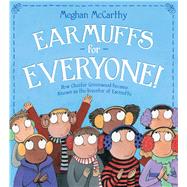 Earmuffs for Everyone! How Chester Greenwood Became Known as the Inventor of Earmuffs 9781481406376