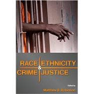 Race, Ethnicity, Crime, and Justice 9781611636376