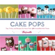 Cake Pops by Bakerella: Tips, Tricks, and Recipes for More Than 40 Irresistible Mini Treats 9780811876377
