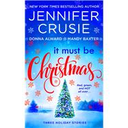 It Must Be Christmas Three Holiday Stories 9781250106377