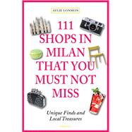 111 Shops in Milan That You Must Not Miss 9783954516377