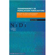 Transparancy in Population Forecasting : Methods for Fitting and Projecting Fertility, Mortality and Migration 9789069846378