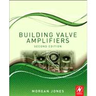 Building Valve Amplifiers 9780080966380