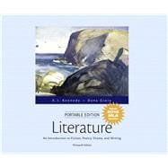 Literature An Introduction to Fiction, Poetry, Drama, and Writing, Portable Edition, MLA Update Edition 9780134586380